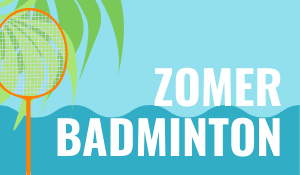 Zomerbadminton | Badmintonclub Lansingerland